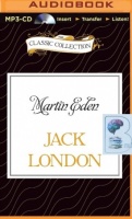 Martin Eden written by Jack London performed by Jim Killavey on MP3 CD (Unabridged)
